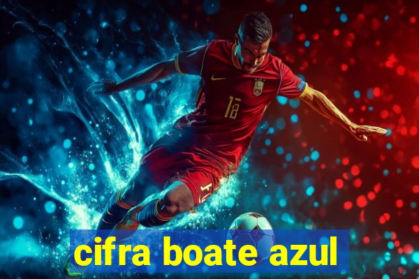 cifra boate azul